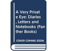 A Very Private Eye: Diaries, Letters and Notebooks (Panther Books)
