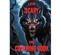 A Very Scary Adult Coloring Book: Celebrate Halloween with this relaxing and artistic Coloring Book for Teens and Adults (Holiday and Seasonal)