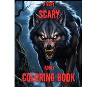 A Very Scary Adult Coloring Book: Celebrate Halloween with this relaxing and artistic Coloring Book for Teens and Adults (Holiday and Seasonal)
