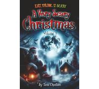 A Very Scary Christmas: A Culinary Tour of History’s (2nd) Most Haunted Holiday (Eat, Drink, and Be Scary)