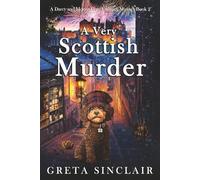 A Very Scottish Murder: A Memorable Celebration -Turned Baffling Crime Mystery (A Darcy and Mozart Cozy Culinary Mystery)