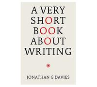 A Very Short Book About Writing
