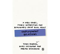 A Very Short, Fairly Interesting and Reasonably Cheap Book About Employment Relations (Very Short, Fairly Interesting & Cheap Books)