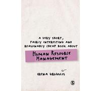 A Very Short, Fairly Interesting and Reasonably Cheap Book About Human Resource Management (Very Short, Fairly Interesting & Cheap Books)