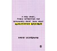 A Very Short, Fairly Interesting and Reasonably Cheap Book about Qualitative Research (Very Short, Fairly Interesting & Cheap Books)