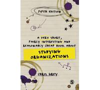 A Very Short, Fairly Interesting and Reasonably Cheap Book About Studying Organizations (Very Short, Fairly Interesting & Cheap Books)