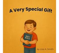 A Very Special Gift: A little boy's first Bible