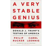 A Very Stable Genius: Donald J. Trump's Testing of America