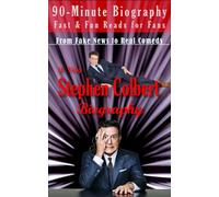 A Very Stephen Colbert Biography: From Fake News to Real Comedy (90 Minute Biography)