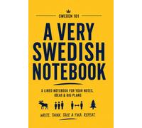 A VERY SWEDISH NOTEBOOK: For Notes, Ideas & Learning the Unwritten Rules of Sweden (Sweden 101)