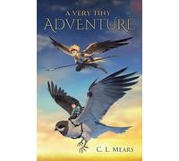 A VERY TINY ADVENTURE (A Very Tiny Adventure - Warrior fairy trilogy)