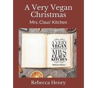 A Very Vegan Christmas: Mrs. Claus' Kitchen