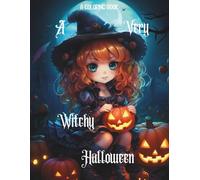 A Very Witchy Halloween: 100 full pages of spooky chic witches and pumpkins to color