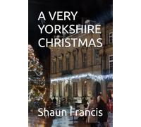 A VERY YORKSHIRE CHRISTMAS (DETECTIVE FRANCIS COMFORT SERIES)
