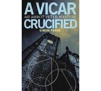 A Vicar, Crucified (An Abbot Peter Mystery)
