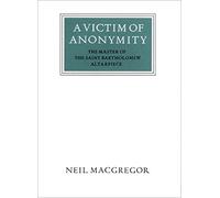 A Victim of Anonymity: The Master of the Saint Bartholomew Altarpiece (Walter Neurath Memorial Lecture)