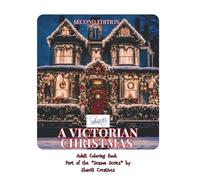 A Victorian Christmas: An Adult Coloring Book by ShariB Creatives (The "Season Series" of Adult Coloring Books by ShariB Creatives)