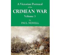 A Victorian Portrayal of the Crimean War: Volume 3