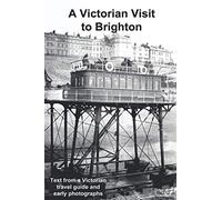 A Victorian Visit to Brighton