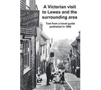 A Victorian visit to Lewes and the surrounding area