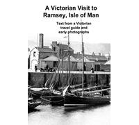 A Victorian Visit to Ramsey, Isle of Man