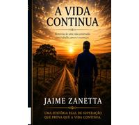 A VIDA CONTINUA: Memórias de uma vida construída com trabalho, amor e recomeços