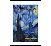 A VIDA LOUCA.: PASSAGEM NARRATIVA SOBRE A RELAÇÃO ÍNTIMA ENTRE A LOUCURA E A VIDA.