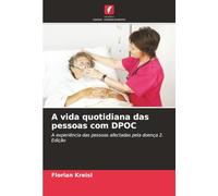 A vida quotidiana das pessoas com DPOC: A experiência das pessoas afectadas pela doença 2. Edição