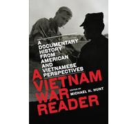 A Vietnam War Reader: A Documentary History from American and Vietnamese Perspectives
