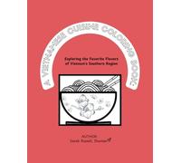 A VIETNAMESE CUISINE COLORING BOOK:: Exploring the Favorite Flavors of Vietnam’s Southern Region