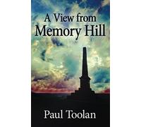 A View from Memory Hill: Stories 'of a certain age'.