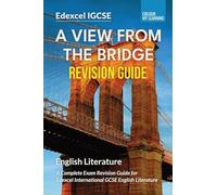 A View from the Bridge Edexcel IGCSE Revision Guide: Complete Exam Revision Guide for Edexcel IGCSE English Literature (Essential Literature: Complete Edexcel IGCSE Revision Series)