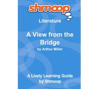 A View from the Bridge: Shmoop Literature Guide