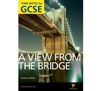 A View From The Bridge: York Notes GCSE (Grades A*-G)
