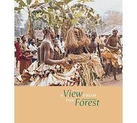 A View from the Forest: The Power of Southern Kuba Initiation Rites and Masks