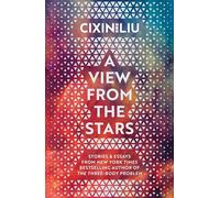 A View from the Stars: by Cixin Liu