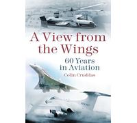 A View from the Wings: 60 Years in British Aviation