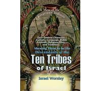 A View of the American Indians: Their General Character, Customs, Language, Public Festivals, Religious Rites, and Traditions: Shewing Them to be the Descendants of the Ten Tribes of Israel (1828)