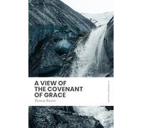 A View of the Covenant of Grace: Modern, Updated English (Easy to Read)