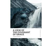 A View of the Covenant of Grace: Modern, Updated English (Easy to Read)
