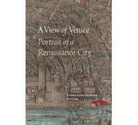 A View of Venice : Portrait of a Renaissance City