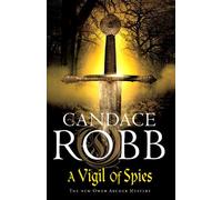 A Vigil of Spies: (The Owen Archer Mysteries: book X): another thrilling Medieval mystery from the bestselling Owen Archer series