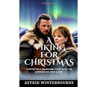 A VIKING FOR CHRISTMAS: Trapped in a Snowbound Fjord With the Warrior She Once Loved. (VIKINGS OF YULE)