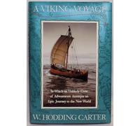 A Viking Voyage: In Which an Unlikely Crew Attempts an Epic Journey to the New World