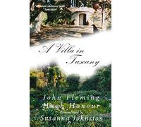 A Villa in Tuscany: John Fleming and Hugh Honour Remembered