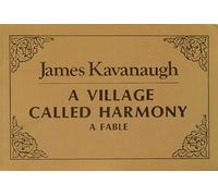 A Village Called Harmony: A Fable