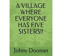 A VILLAGE WHERE EVERYONE HAS FIVE SISTERS!!