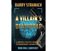 A VILLAIN'S DEATHTRAP: A contract killer's mission in extraordinary circumstances. Who will survive?
