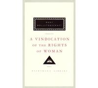 A Vindication Of The Rights Of Woman (Everyman's Library Classics): Written by Mary Wollstonecraft, 1992 Edition, (New Ed) Publisher: Everyman [Hardcover]