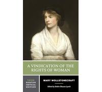 A Vindication of the Rights of Woman: A Norton Critical Edition (Norton Critical Editions 0 Third Edition)